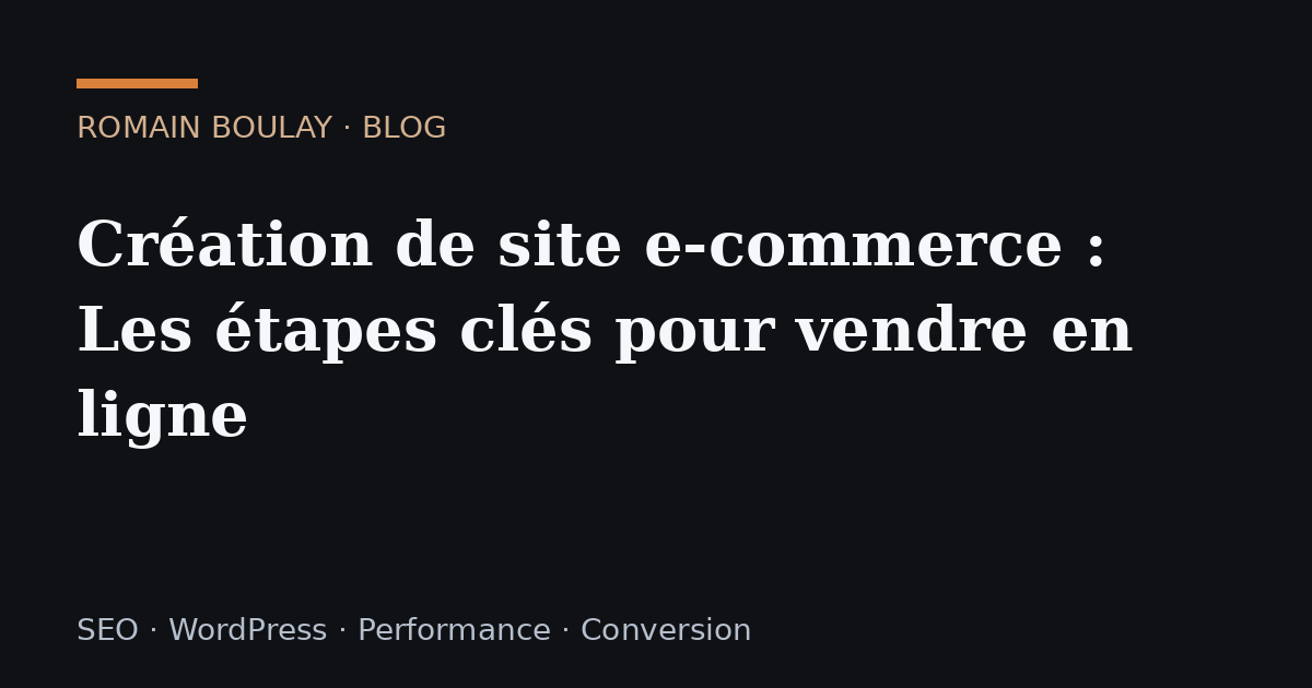 Création de site e-commerce : Les étapes clés pour vendre en ligne